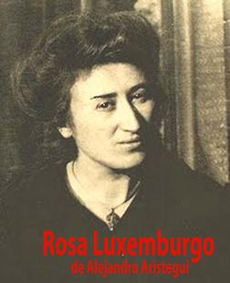 "Rosa Luxemburg...