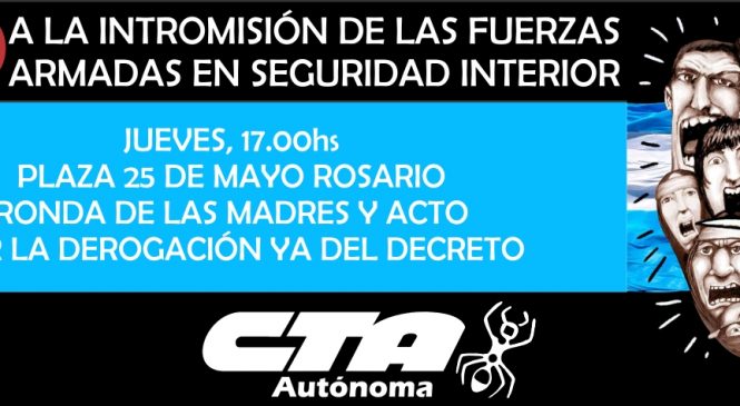 Rosario se moviliza contra la intervención de las FFAA en conflictos internos