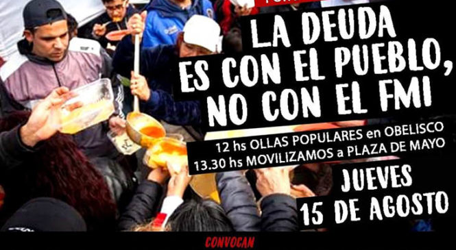 “Macri, el pueblo dice basta: La deuda es con el pueblo, no con el FMI”