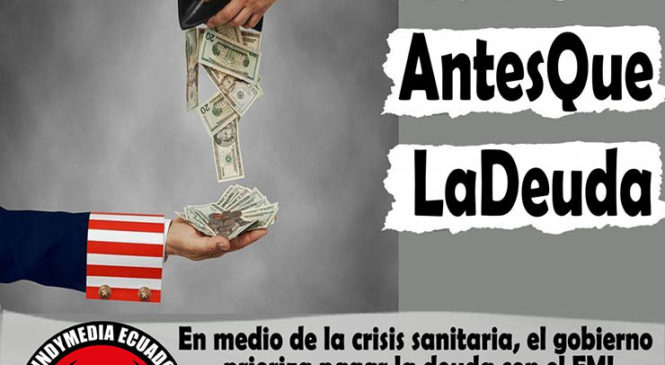 Ecuador: En medio de la crisis sanitaria, el gobierno prioriza pagar la deuda con el FMI