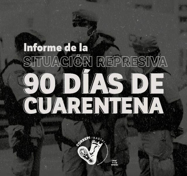 Informe de la situación represiva a 90 días de cuarentena