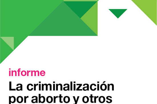 La criminalización por aborto y otros eventos obstétricos en la Argentina