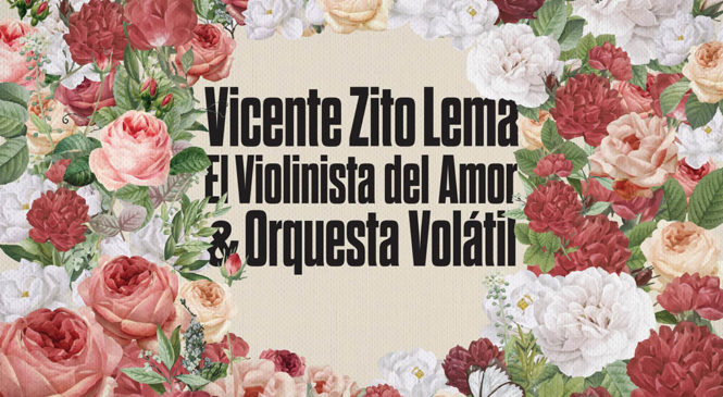 Vicente Zito Lema se presenta junto a El Violinista del Amor & Orquesta Volátil el jueves 4 a las 21:00 en Hasta Trilce