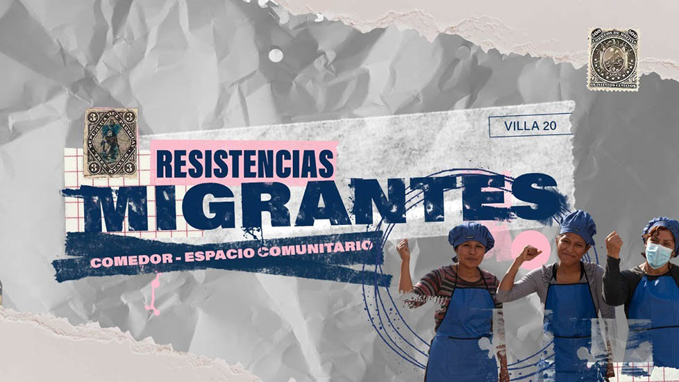 Resistencias Migrantes: Comedor Espacio Comunitario Villa 20