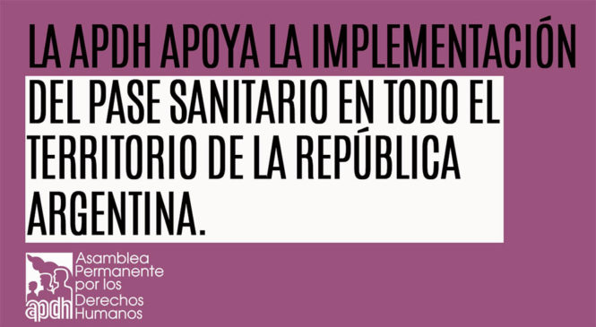 La APDH apoya la implementación del “Pase Sanitario” en todo el territorio de la República Argentina
