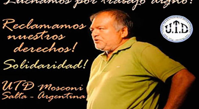Salta_Mosconi: Pepino Fernandez y la Unión de Trabajadores Desocupados (UTD) 