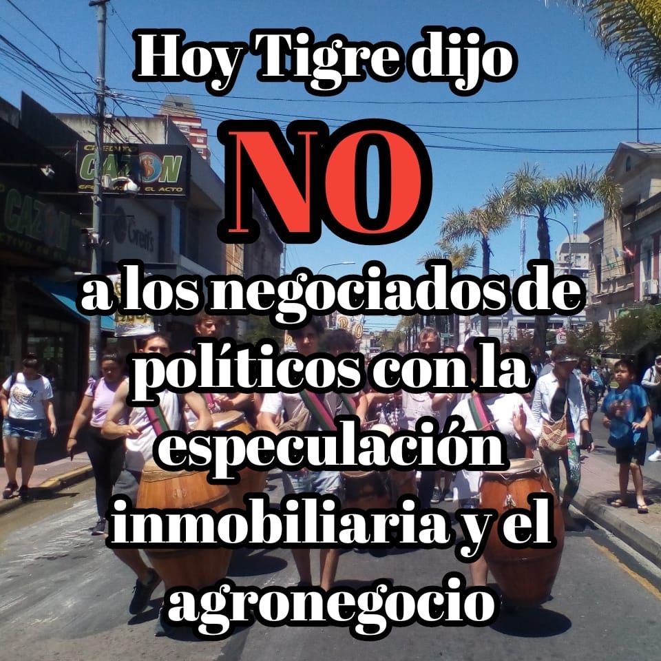 “Tigre dice NO a los negociados de políticos con la especulación inmobiliaria y el agronegocio”
