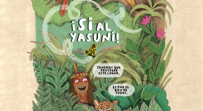 Ecuador. Yasuní: Dejar el petróleo bajo tierra