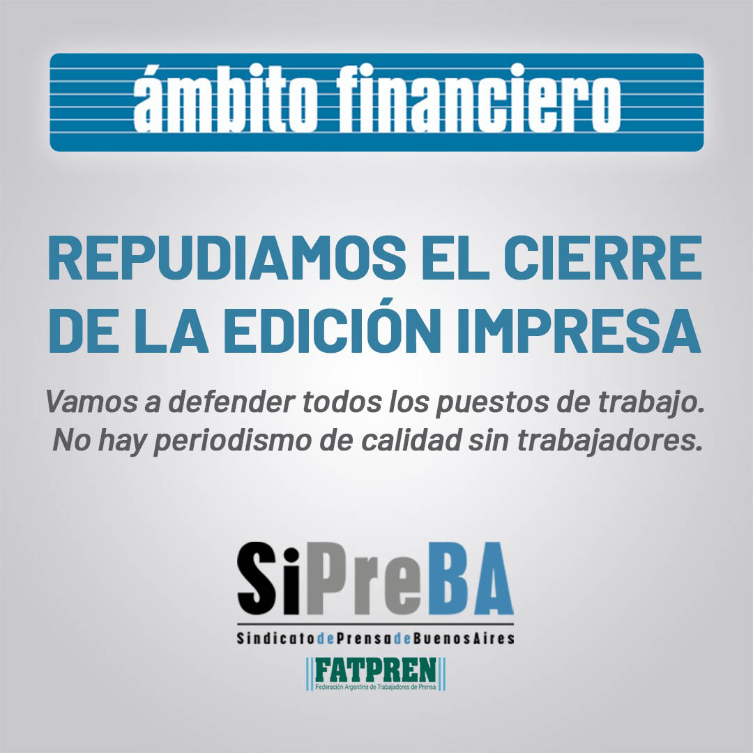 El SiPreBA rechazó el sorpresivo cierre de la edición papel de Ámbito Financiero