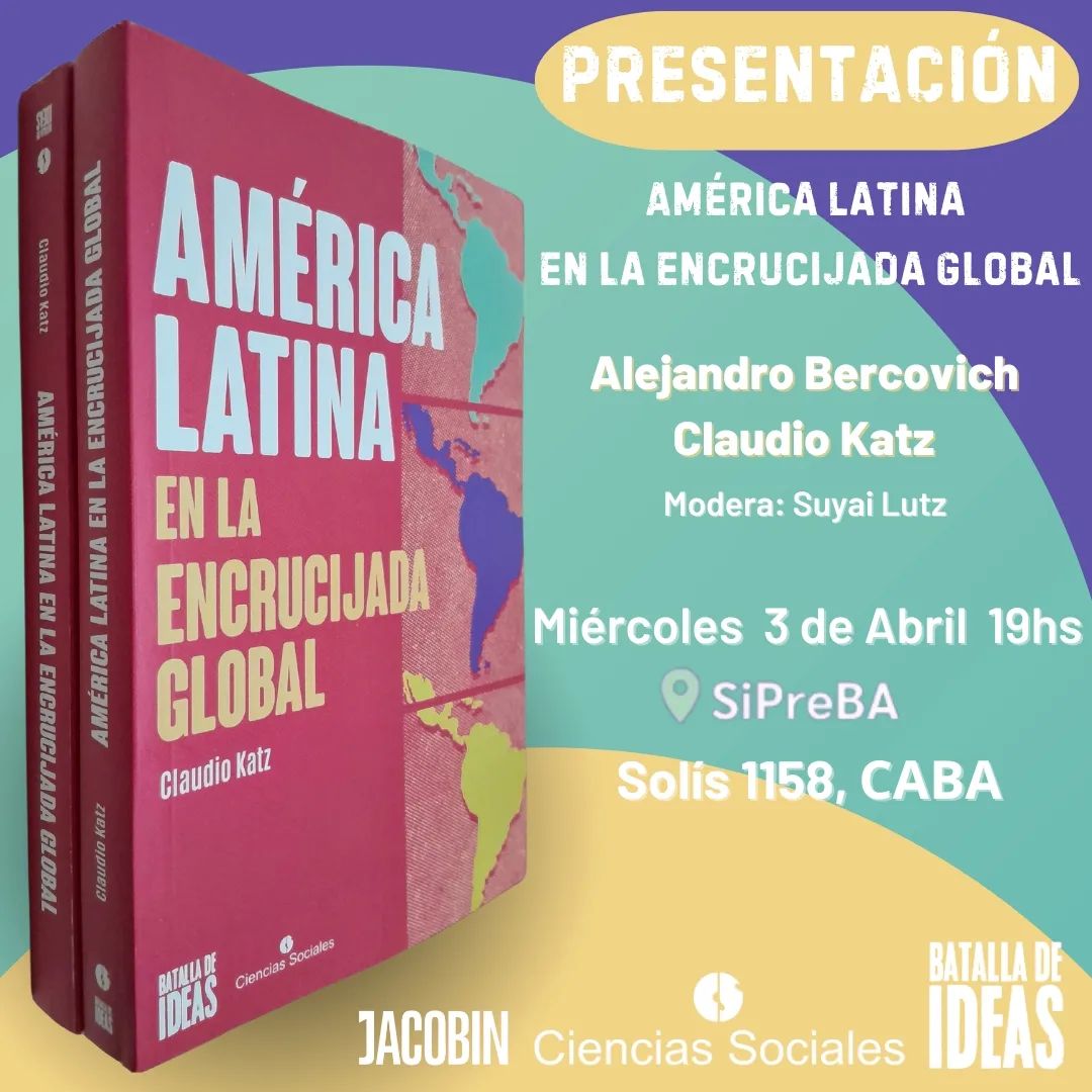 Presentación de “América Latina en la encrucijada global” de Claudio Katz