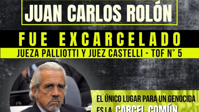 Ordenaron la excarcelación del genocida Juan Carlos Rolón