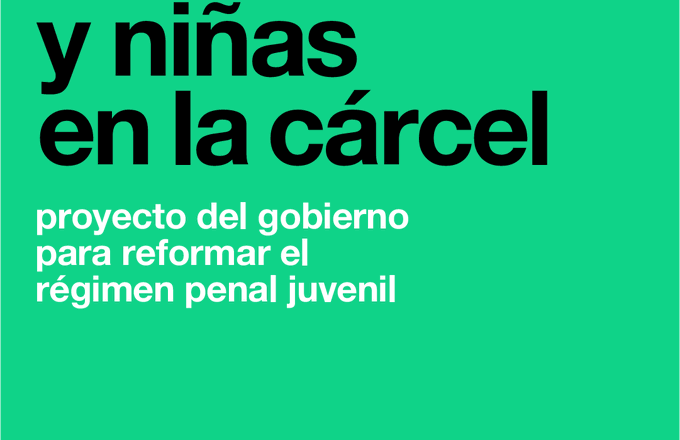 Régimen penal juvenil: la propuesta del gobierno es más cárcel y más violencia