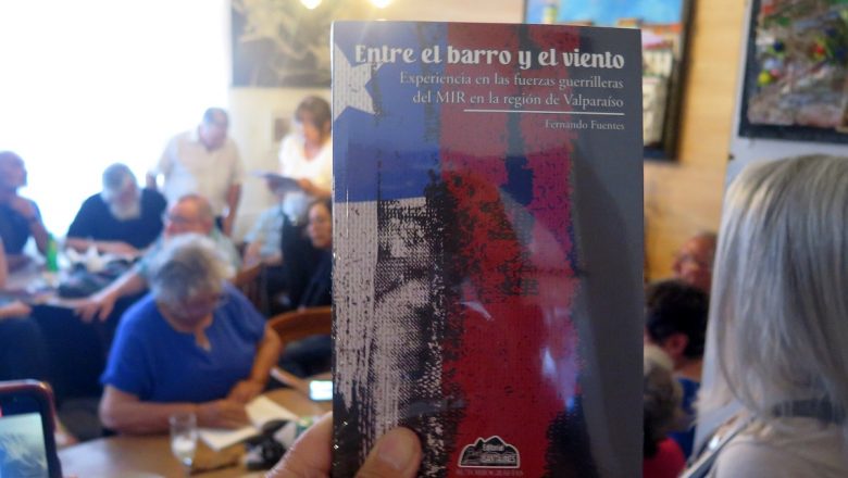 Chile: Libro “Entre el Barro y el Viento. Experiencia en las fuerzas guerrilleras del MIR en la región de Valparaíso”