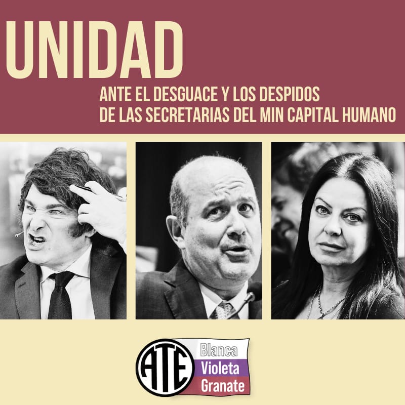 “Enfrentemos en unidad el desguace y la amenaza de más despidos en las Secretarías del Ministerio de Capital Humano”